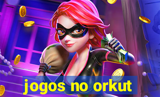 jogos no orkut